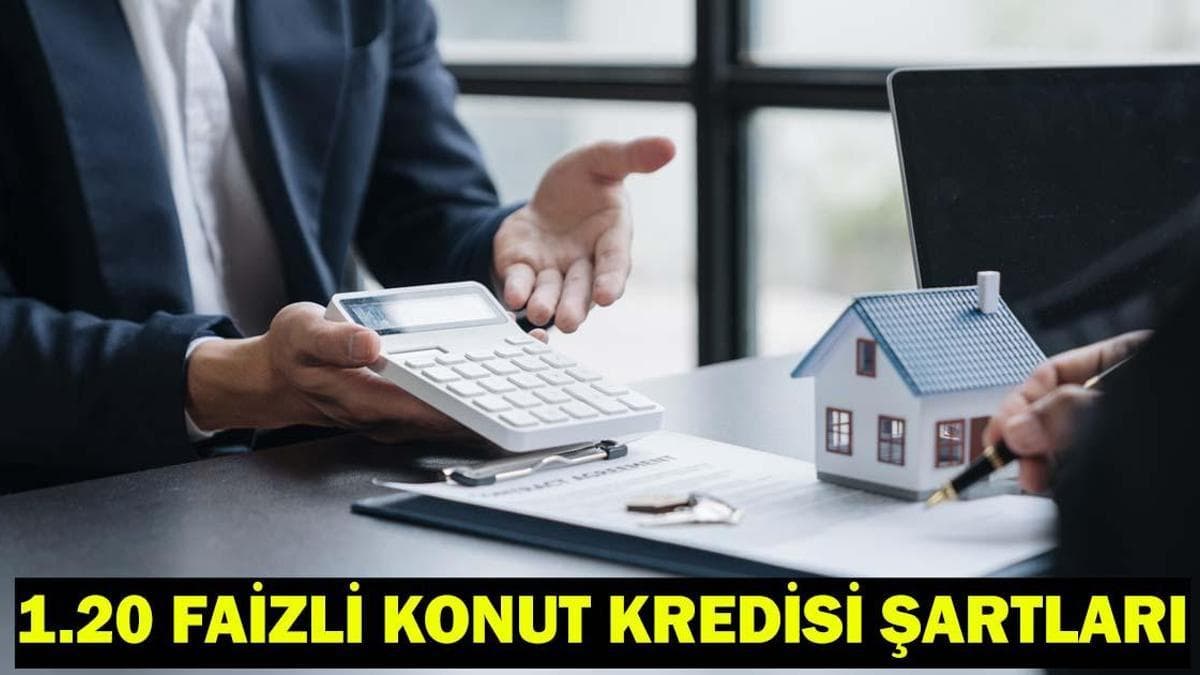 1.20 FAİZLİ KONUT KREDİSİ ŞARTLARI| İlk Evim Konut Kredisi Ne Zaman Çıkacak, Kimlere Verilecek? İlk Evim Konut Kredisi Hesaplama!
